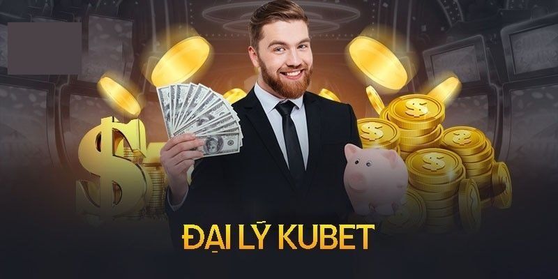 Đại Lý Kubet - Hợp Tác Win - Win Với Mức Hoa Hồng Khủng 5 Đôi nét thông tin giới thiệu về công việc đại lý Kubet