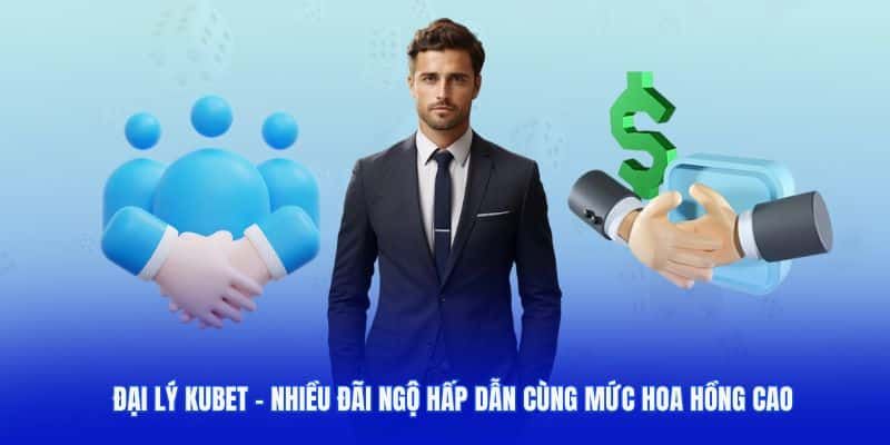 Đại Lý Kubet - Hợp Tác Win - Win Với Mức Hoa Hồng Khủng 7 Đại lý Kubet được hỗ trợ chiến dịch marketing vô cùng chuyên nghiệp