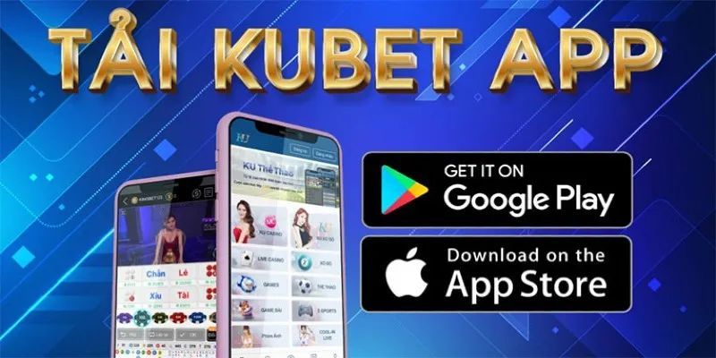 Tải App Kubet Về IOS/Android Chỉ Cần Vài Bước Thực Hiện 2 Tải app Kubet cho Android chỉ 3 bước